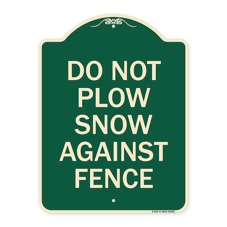 SIGNMISSION Do Not Plow Snow Against Fence Heavy-Gauge Aluminum Architectural Sign, 24" x 18", G-1824-24142 A-DES-G-1824-24142